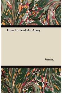 How To Feed An Army