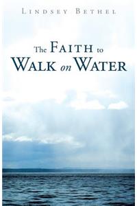Faith to Walk on Water