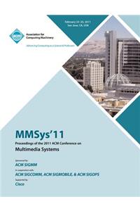 MMSys'11 Proceedings of the 2011 ACM Conference on Multimedia Systems