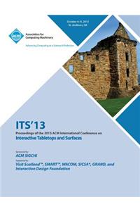 Its 13 Proceedings of the 2013 ACM International Conference on Interactive Tabletops and Surfaces