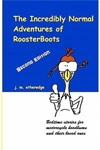 The Incredibly Normal Adventures of Roosterboots