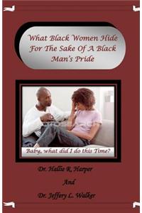 What Black Women Hide For The Sake Of A Black Man's Pride