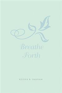 Breathe Forth