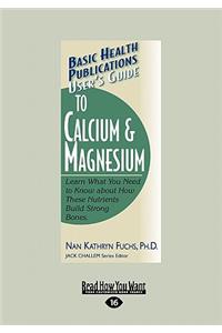 User's Guide to Calcium & Magnesium