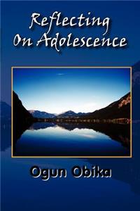 Reflecting on Adolescence