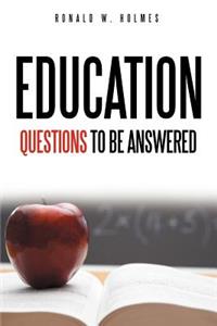 Education Questions To Be Answered
