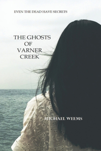 Ghosts of Varner Creek