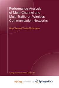 Performance Analysis of Multi-Channel and Multi-Traffic on Wireless Communication Networks