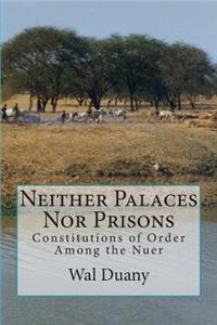 Neither Palaces Nor Prisons