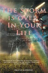 The Storm Is Over In Your Life