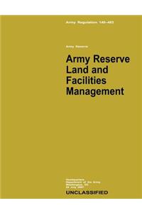 Army Reserve Land and Facilities Management (Army Regulation 140-483)