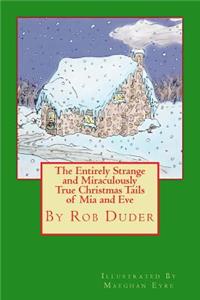 The Entirely Strange and Miraculously True Christmas Tails of Mia and Eve