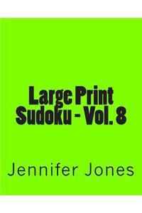 Large Print Sudoku - Vol. 8