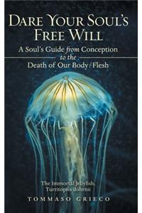 Dare Your Soul's Free Will