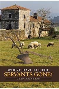 Where Have All the Servants Gone?