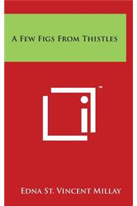 Few Figs From Thistles