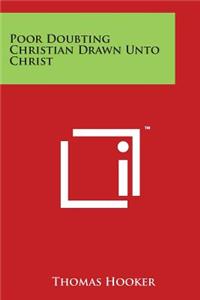 Poor Doubting Christian Drawn Unto Christ