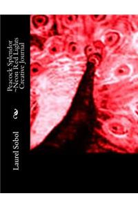 Peacock Splendor Neon Red Lights Creative Journal