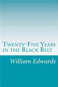 Twenty-Five Years in the Black Belt