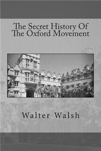 The Secret History of the Oxford Movement