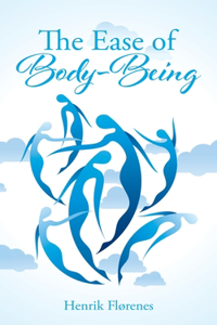 Ease of Body-Being