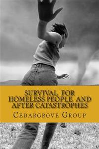 SURVIVAL FOR HOMELESS PEOPLE And after catastrophes
