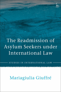 Readmission of Asylum Seekers Under International Law