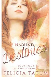 Unbound Destinies