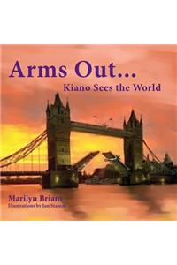 Arms Out...Kiano Sees The World