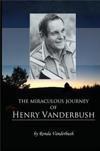 Miraculous Journey of Henry Vanderbush