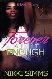 Forever Ain't Enough! A Street Love Tale
