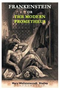 Frankenstein or the Modern Prometheus