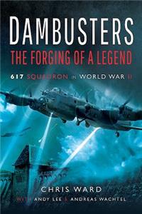 Dambusters: The Forging of a Legend