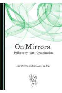 On Mirrors! Philosophyâ 