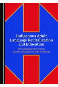 Indigenous Adult Language Revitalization and Education