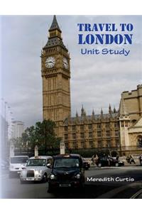 Travel to London Unit Study