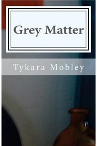 Grey Matter