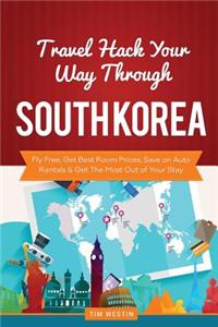 Travel Hack Your Way Through South Korea: Fly Free, Get Best Room Prices, Save on Auto Rentals & Get the Most Out of Your Stay