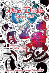 Winter Doodles Colouring Book: Anti-Stress Relaxation Therapy Colouring Book (for Adults and Children's)