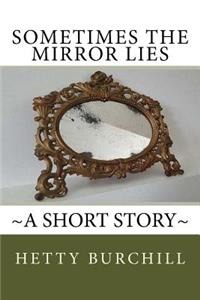 Sometimes the Mirror Lies