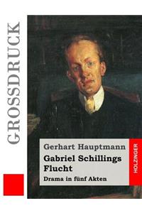 Gabriel Schillings Flucht (Großdruck)