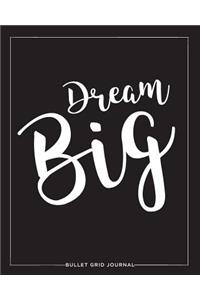 Bullet Journal: Dream Big Blk, 150 Dot-Grid Pages, 8