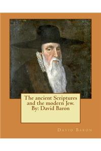 The ancient Scriptures and the modern Jew. By