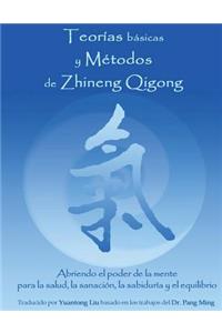 Teorias Basicas y Metodos de Zhineng Qigong: Abriendo el poder de la mente para la salud, la sanacion, la sabiduria y el equilibrio