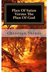 Plan Of Satan Versus The Plan Of God