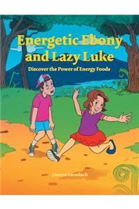 Energetic Ebony and Lazy Luke