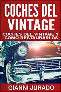 Coches del vintage: Coches del vintage y cómo restaurarlos