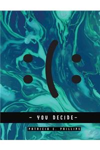 You Decide: (: Be Good or Be Bad It's Your Decide - (Notebook)