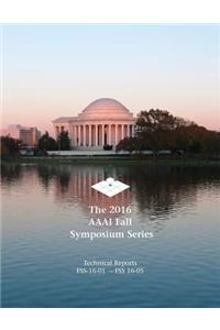 2016 AAAI Fall Symposium Series