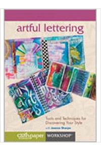 Artful Lettering Tools and Techniques for Discovering Your Style